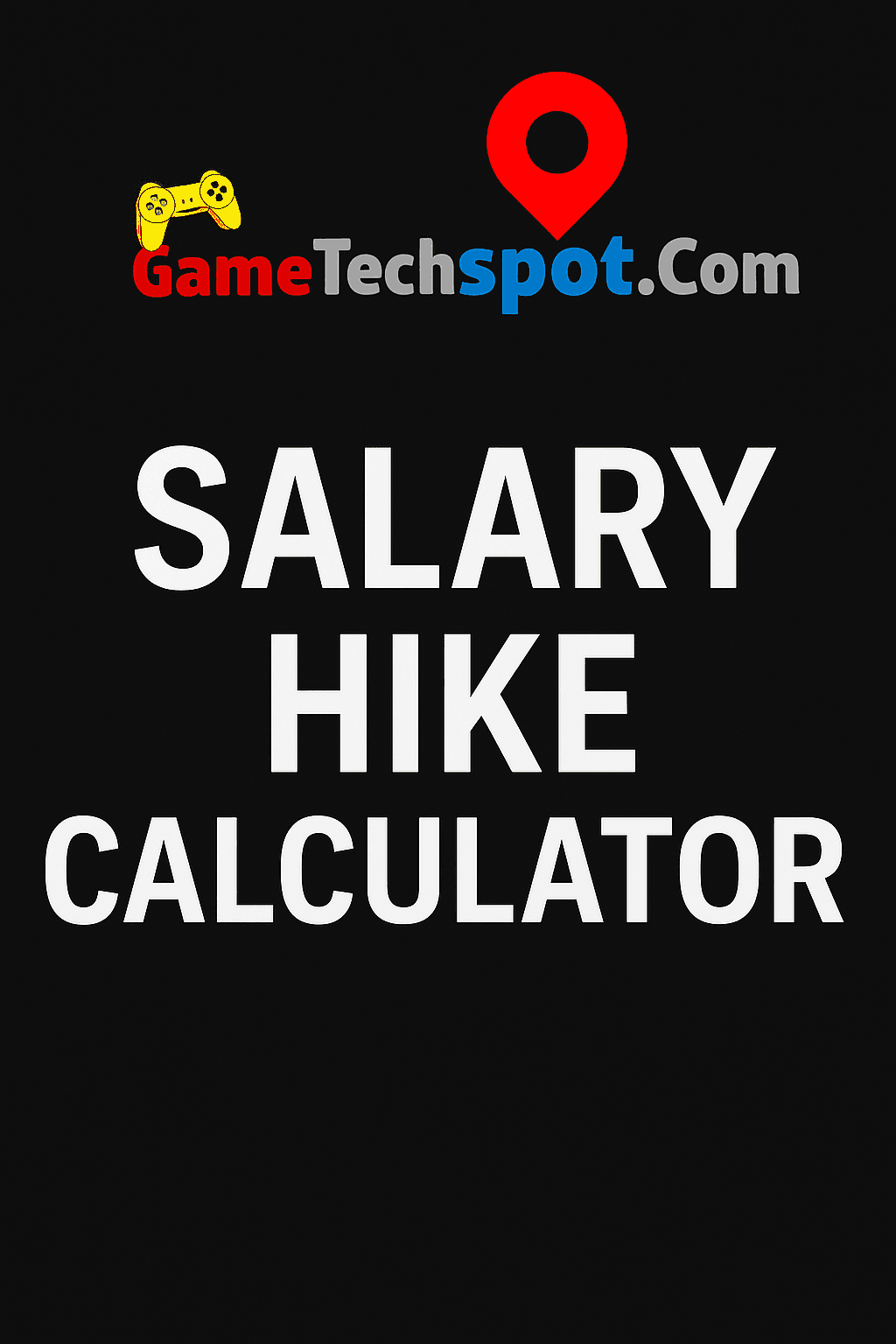 salary hike calculator by gametechspot
